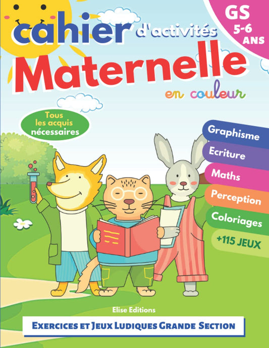 Cahier D'Activités Maternelle: Grande Section | Enfants 5-6 Ans | GS | Livre Couleur +115 Exercices Ludiques Et Jeux Éducatifs : Graphisme, Écriture, ... L'Intrus, Relie Les Points (French Edition)